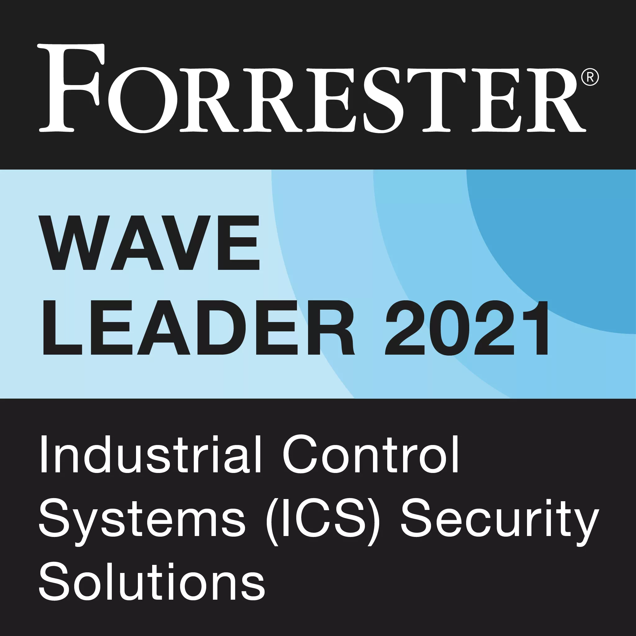 Forrester Wave™ 2021 ICS安全解决方案 领导者